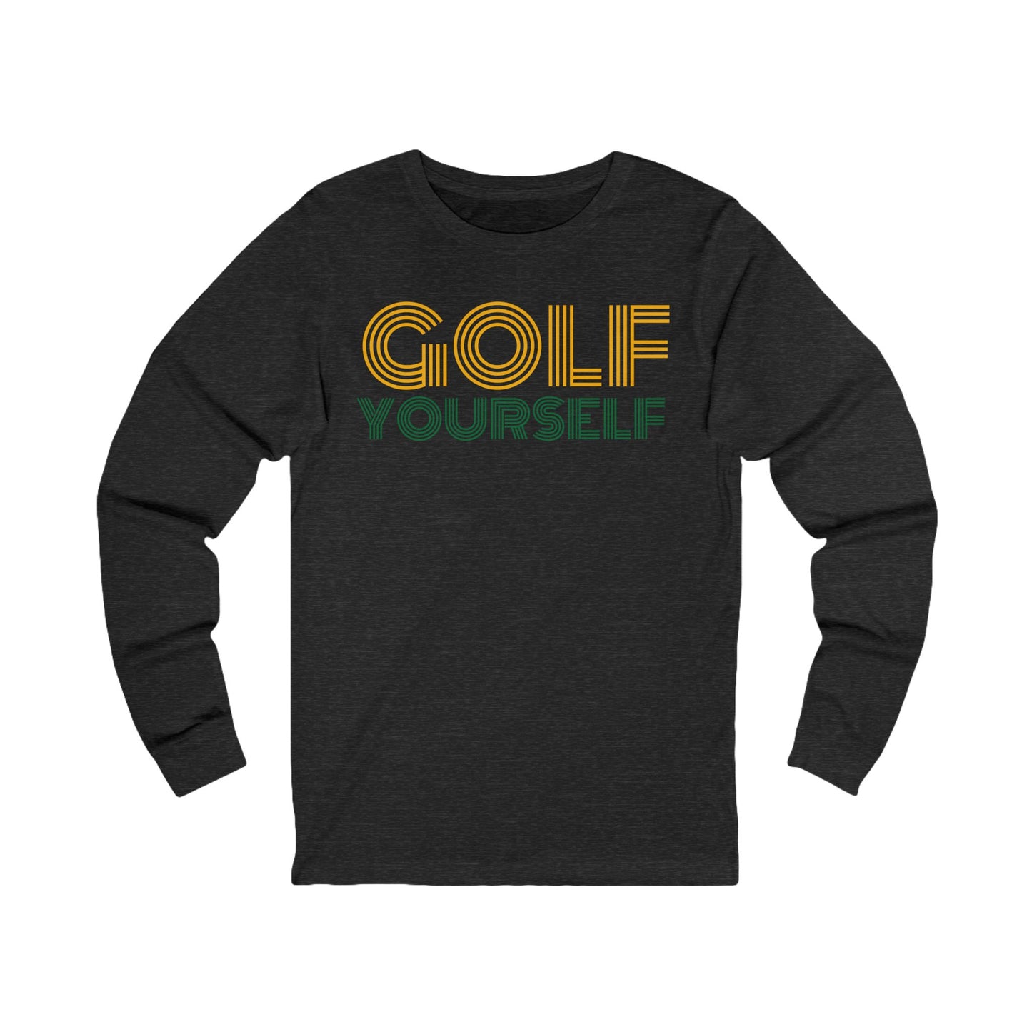 Golf Yourself - Unisex Long Sleeve Tee - Perfect for Golf Enthusiasts