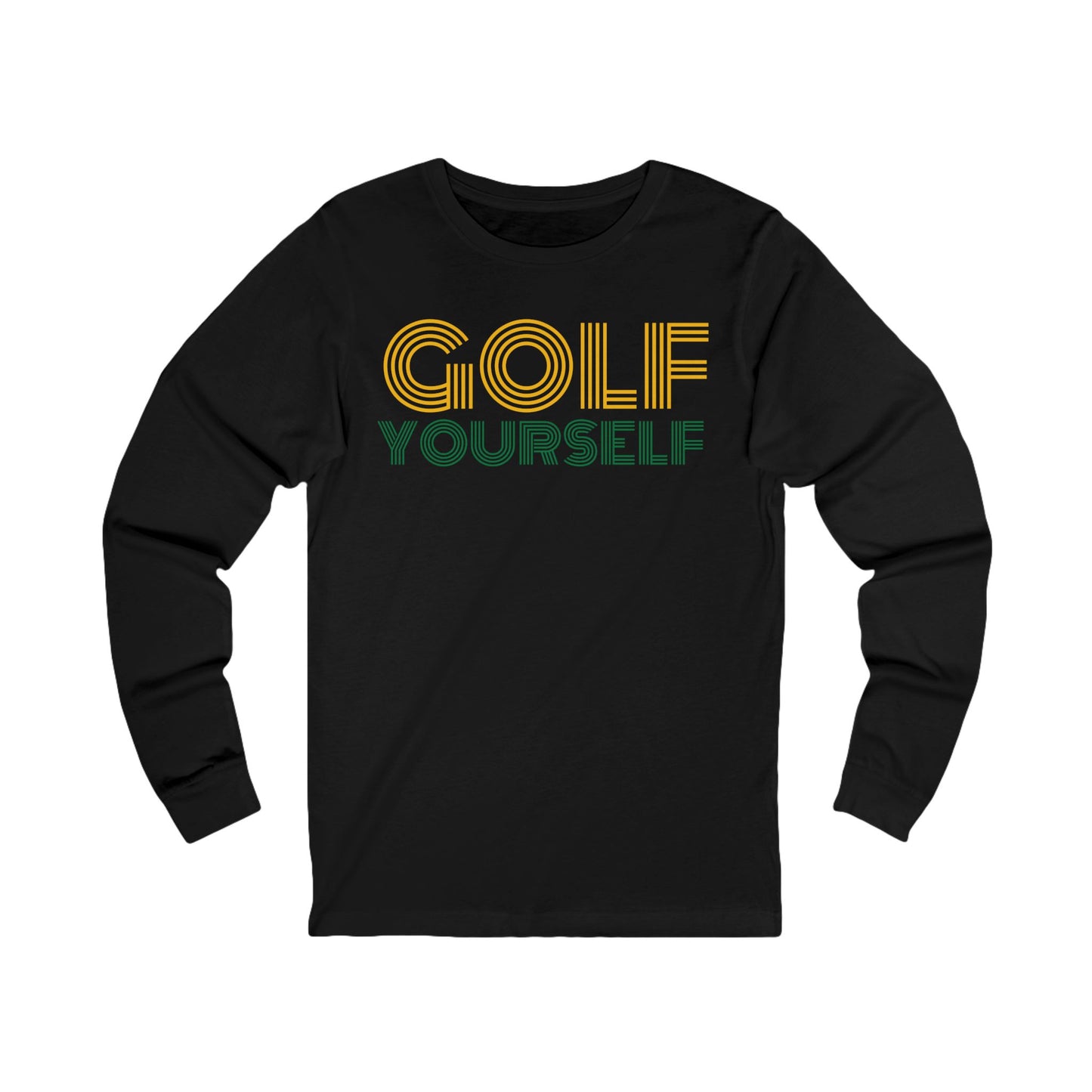 Golf Yourself - Unisex Long Sleeve Tee - Perfect for Golf Enthusiasts