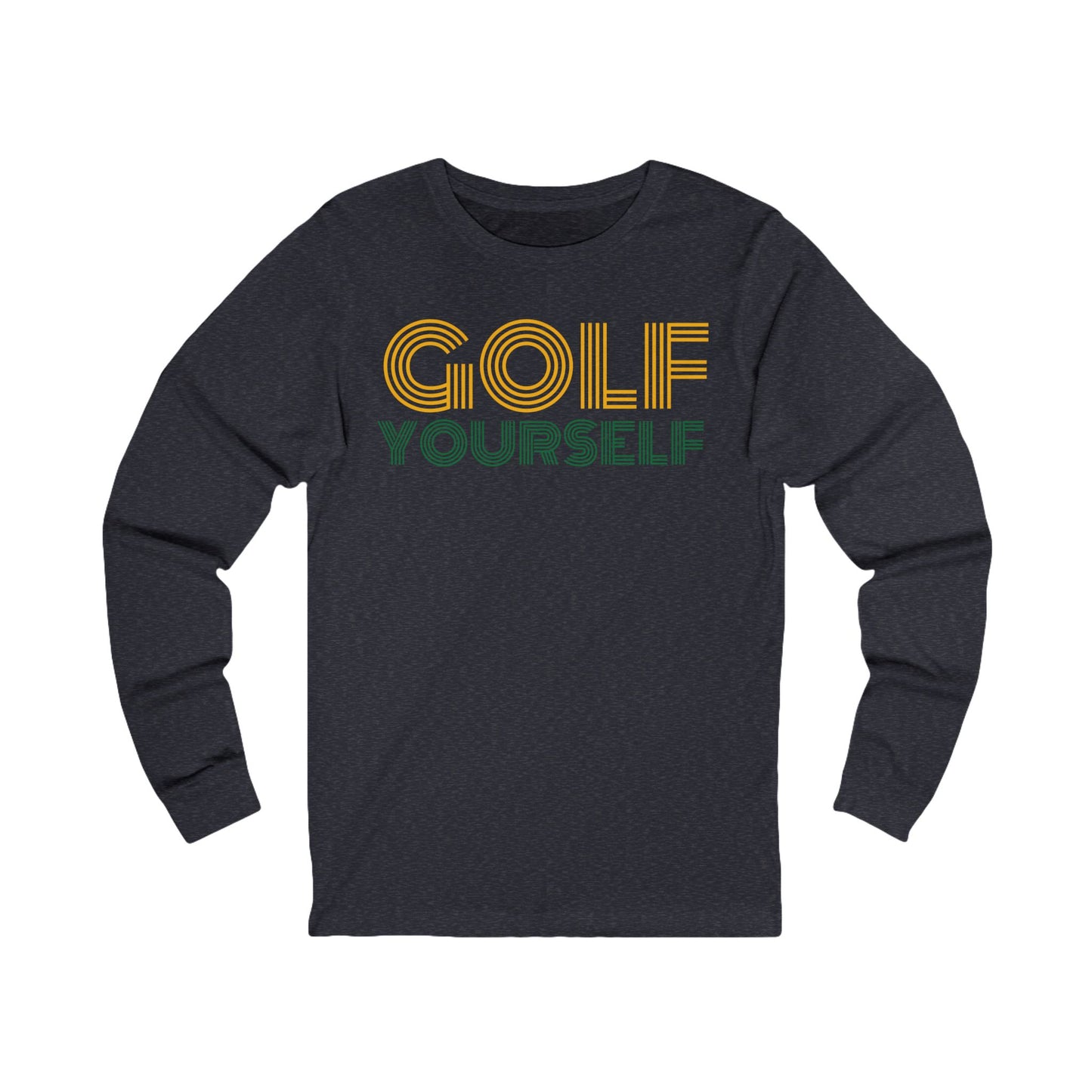 Golf Yourself - Unisex Long Sleeve Tee - Perfect for Golf Enthusiasts