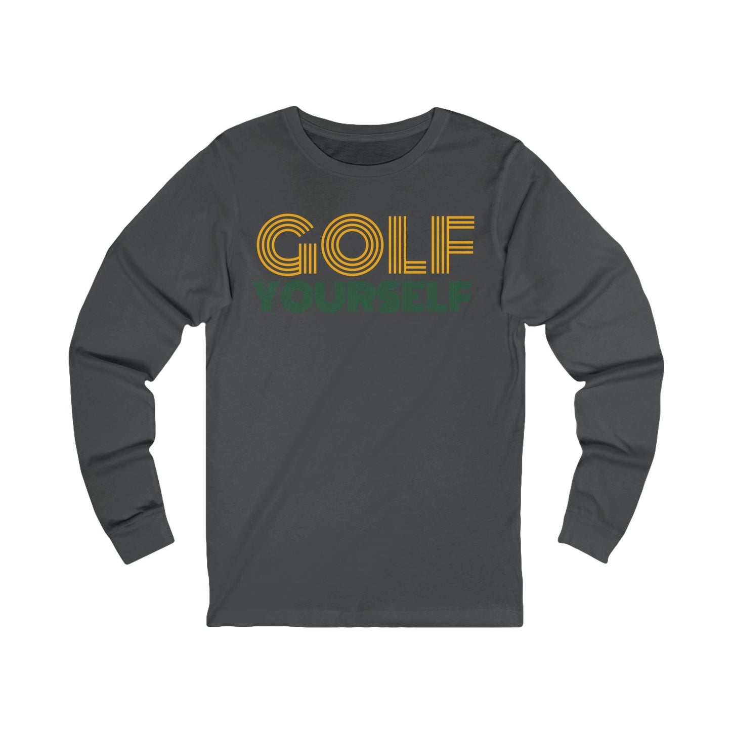 Golf Yourself - Unisex Long Sleeve Tee - Perfect for Golf Enthusiasts