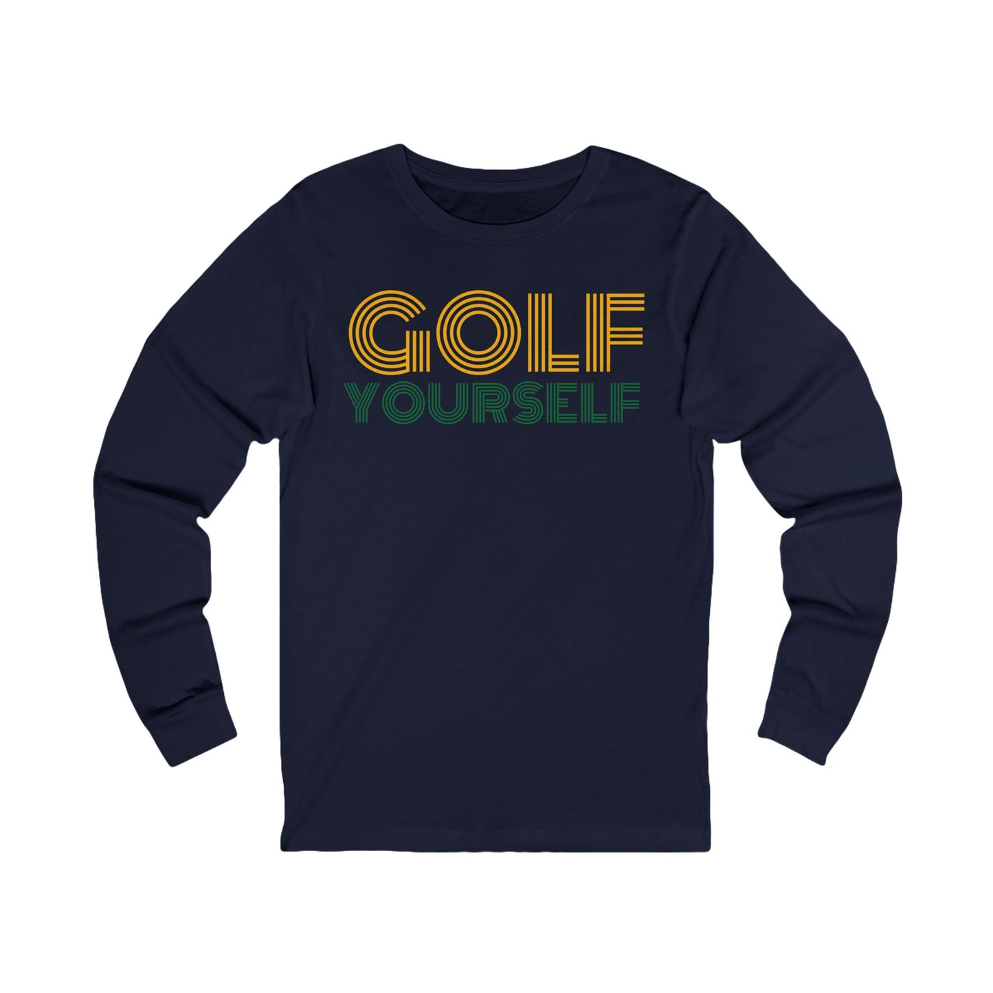 Golf Yourself - Unisex Long Sleeve Tee - Perfect for Golf Enthusiasts